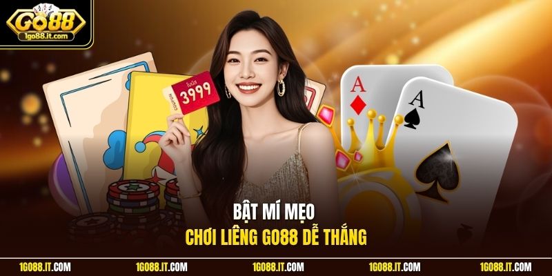 Bật mí mẹo chơi Liêng Go88 dễ thắng