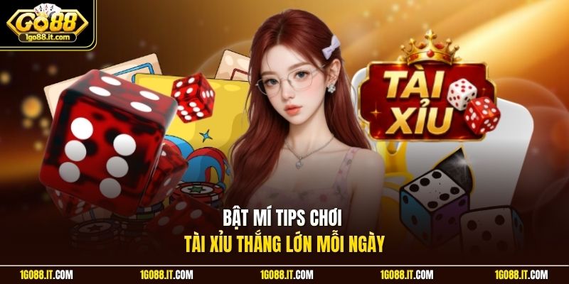 Bật mí tips chơi tài xỉu thắng lớn mỗi ngày