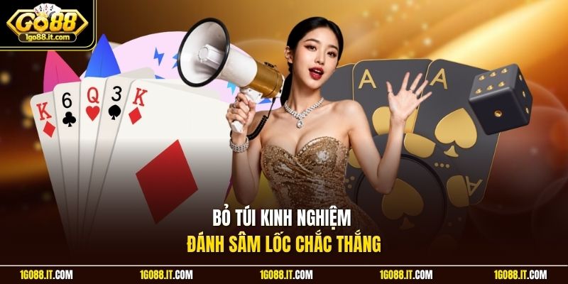Bỏ túi kinh nghiệm đánh sâm lốc chắc thắng