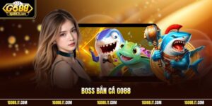 Boss Bắn Cá Go88 - Top  Chiến Thuật Săn Sinh Vật Khủng 2026