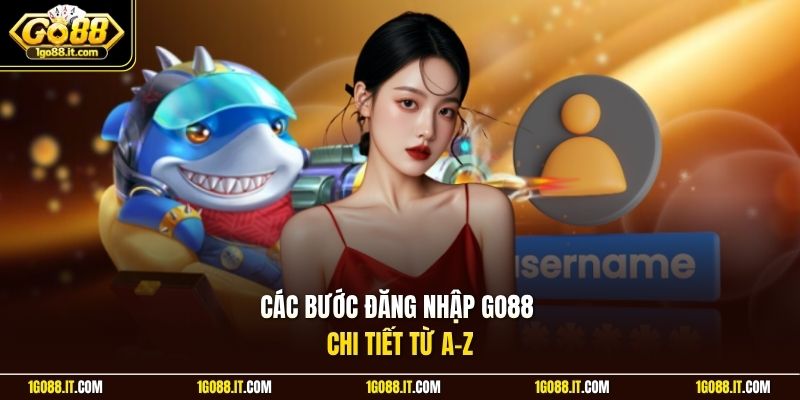Các bước đăng nhập Go88 chi tiết từ A–Z