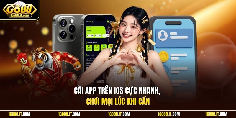Cài app trên iOS cực nhanh, chơi mọi lúc khi cần