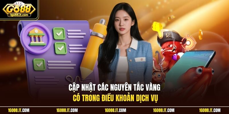 Cập nhật các nguyên tắc vàng có trong điều khoản dịch vụ 