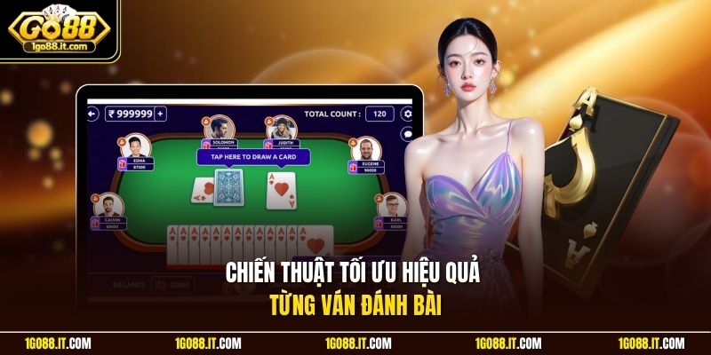 Chiến thuật tối ưu hiệu quả từng ván đánh bài