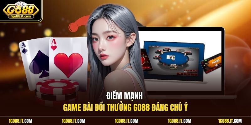 Điểm mạnh game bài đổi thưởng Go88 đáng chú ý