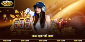 Game Quay Hũ Go88 - Bí Quyết Nổ Hũ Jackpot Cực Khủng 2026 