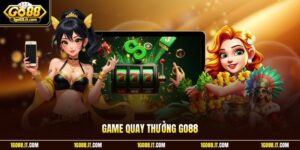 Game Quay Thưởng Go88 - Điều Cần Biết Khi Trải Nghiệm 2026