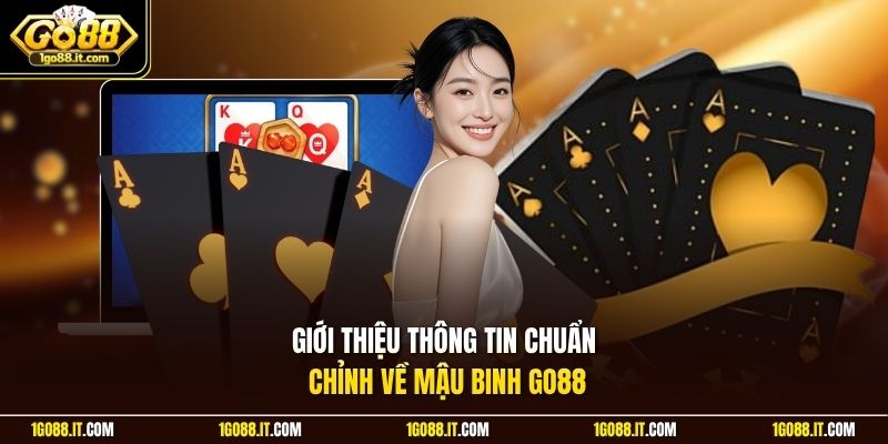 Giới thiệu thông tin chuẩn chỉnh về Mậu Binh Go88