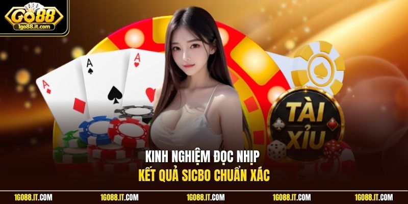 Kinh nghiệm đọc nhịp kết quả Sicbo chuẩn xác