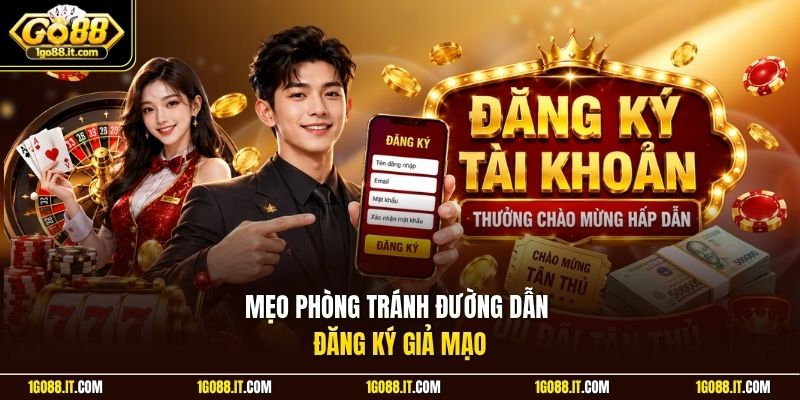 Mẹo phòng tránh đường dẫn đăng ký giả mạo