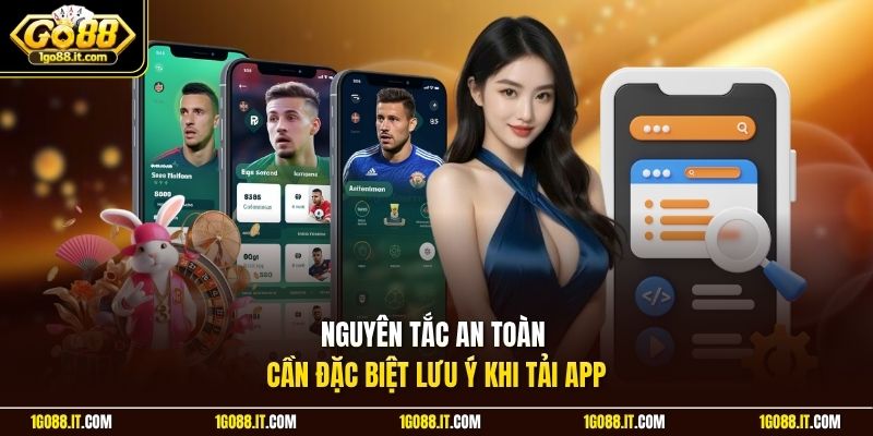 Nguyên tắc an toàn cần đặc biệt lưu ý khi tải app