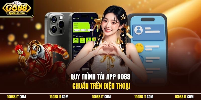 Quy trình tải app Go88 chuẩn trên điện thoại