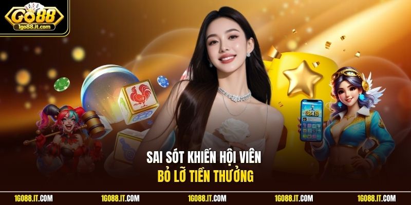 Sai sót khiến hội viên bỏ lỡ tiền thưởng
