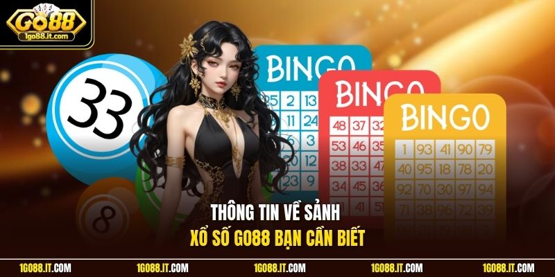 Thông tin về sảnh xổ số Go88 bạn cần biết